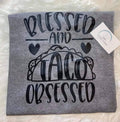 Blessed & Taco Obsessed Shirt - Size XL