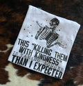 Killing them With Kindness Shirt - Size 2XL