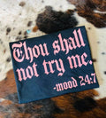 Thou Shall Not Try Me Tshirt - Medium